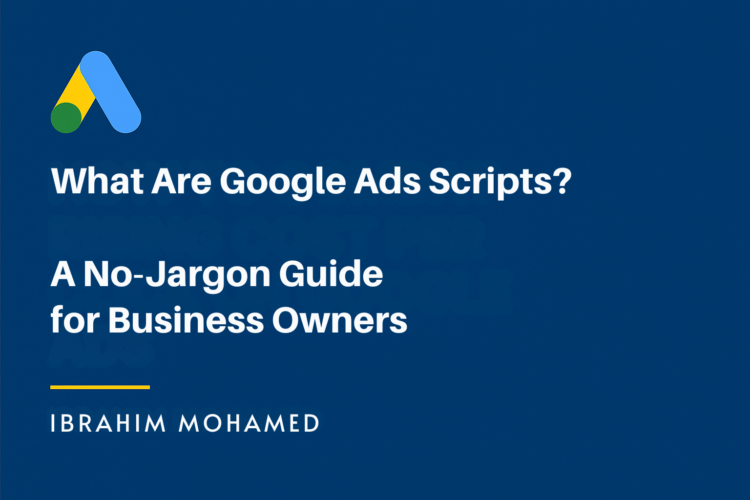 What Are Google Ads Scripts? A No‑Jargon Guide for Business Owners